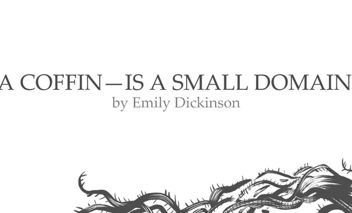 A Coffin—is A Small Domain by emily dickson