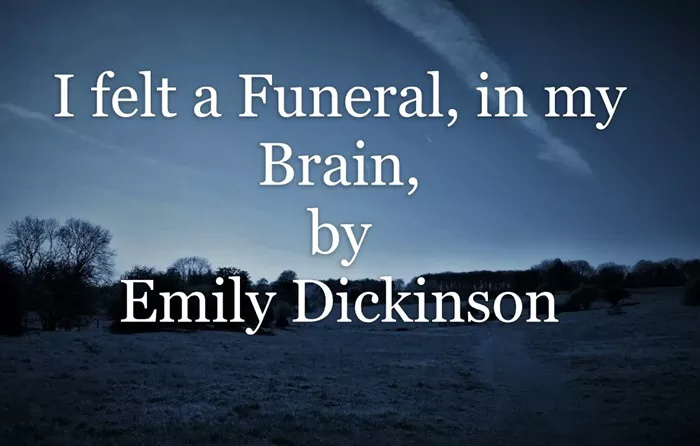 I Felt a Funeral in My Brain by Emily Dickinson